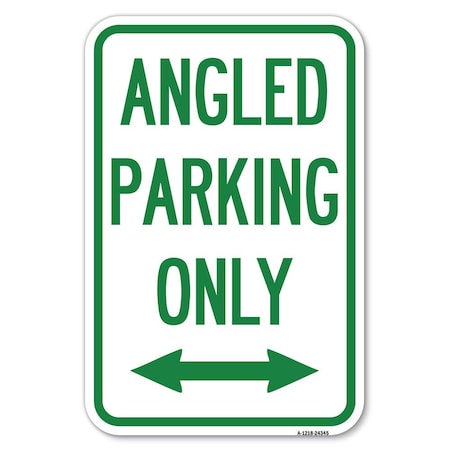 Signmission Angle Parking Only With Bidirectional Arrow Heavy-Gauge Alum. Sign, 12" x 18", A-1218-24345 A-1218-24345